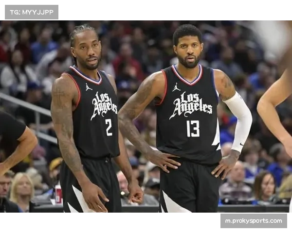 快船卡椒组合依赖度:伦纳德乔治缺席时胜率下滑暴露阵容轮换与体系构建隐患